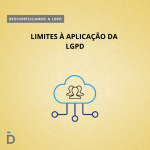 Limites à Aplicação LGPD