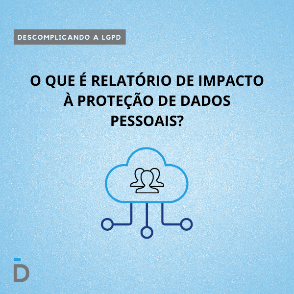 relatório de impacto à proteção de dados pessoais