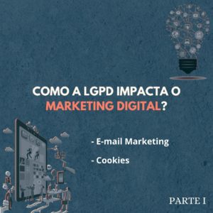 LGPD e E-mail Marketing e Cookies.