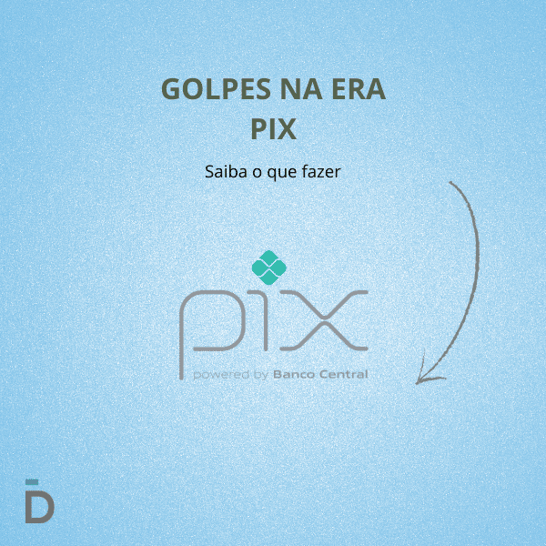 golpes no pix: o que fazer?