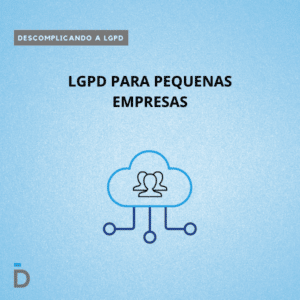 LGPD Para Pequenas Empresas