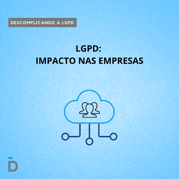 LGPD: Impacto nas Empresas