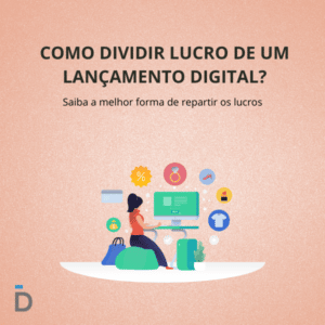 Como Dividir Lucro de um Lançamento Digital?