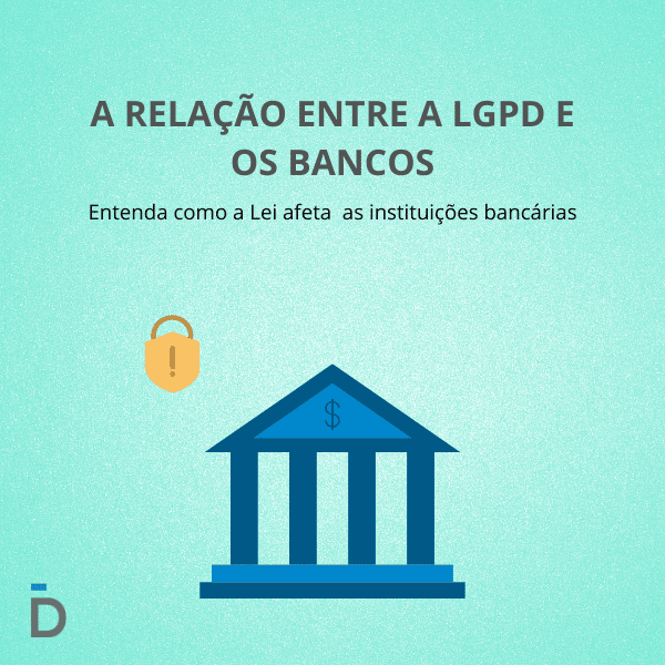 a relação entre a lgpd e os bancos