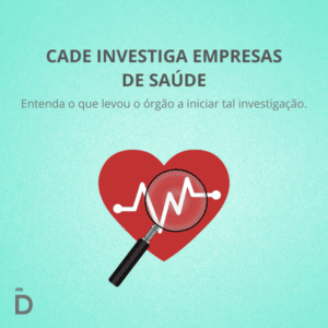 CADE Investiga Empresas de Saúde