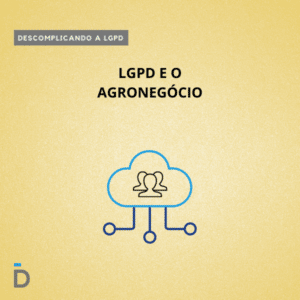 LGPD e o Agronegócio