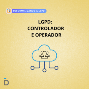 lgpd controlador ou operador