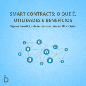 Smart Contracts: o que é, utilidades e benefícios