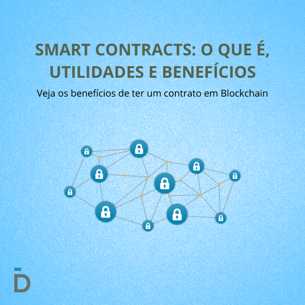 Smart Contracts: o que é, utilidades e benefícios