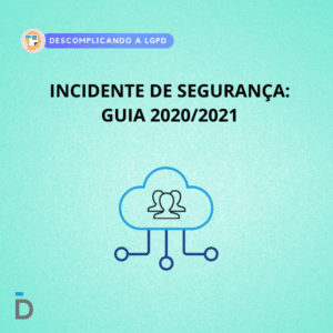 Incidente de segurança: Guia 2020/2021