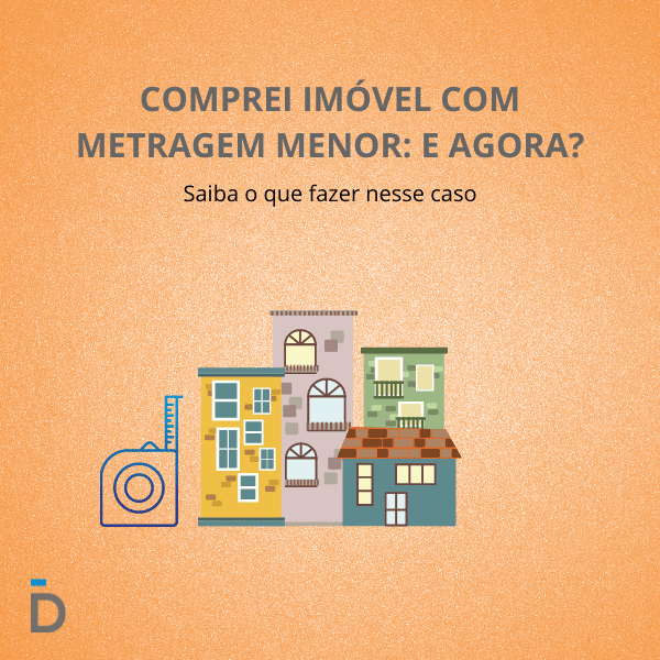 Imóvel com metragem menor: posso devolver?