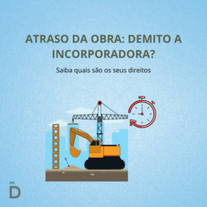 Atraso da obra: Demito a incorporadora?