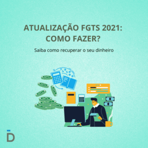 Atualização FGTS 2021: Como fazer?