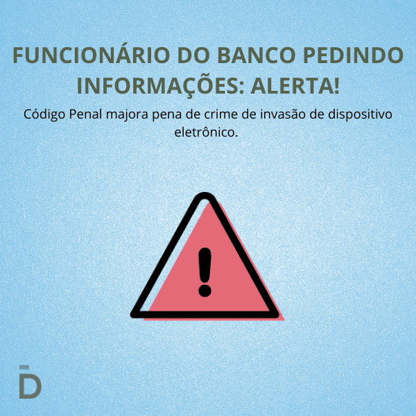 Funcionário do Banco Pedindo Informações: Alerta!