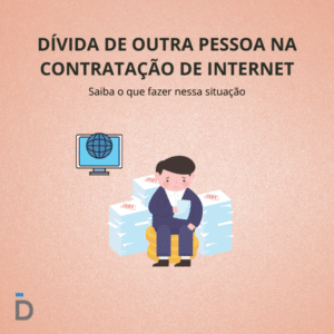 Dívida de Outra Pessoa na Contratação de Internet