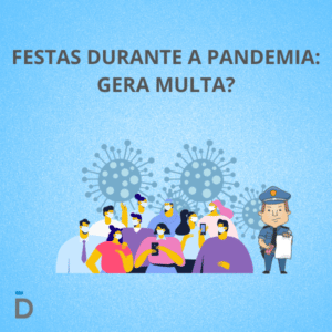 Festas durante a pandemia: gera multa?