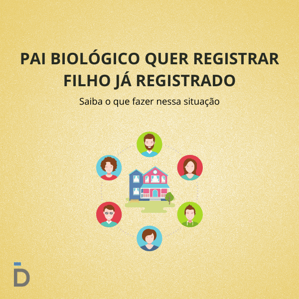 Pai Biológico Quer Registrar Filho Já Registrado