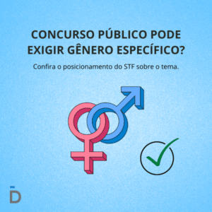 Concurso público pode exigir gênero específico?