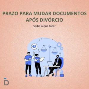 Prazo para Mudar Documentos Após Divórcio