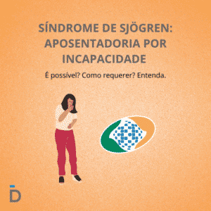 Síndrome de Sjögren: aposentadoria por incapacidade