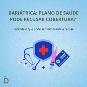 Bariátrica: plano de saúde pode recusar cobertura?