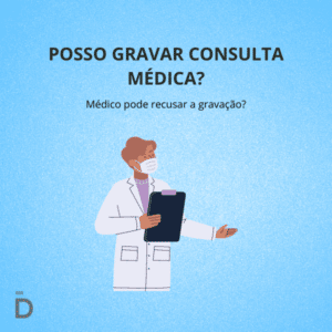 Posso gravar consulta médica?