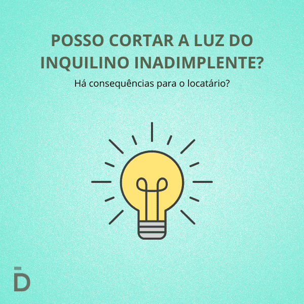 Posso cortar a luz do inquilino inadimplente?