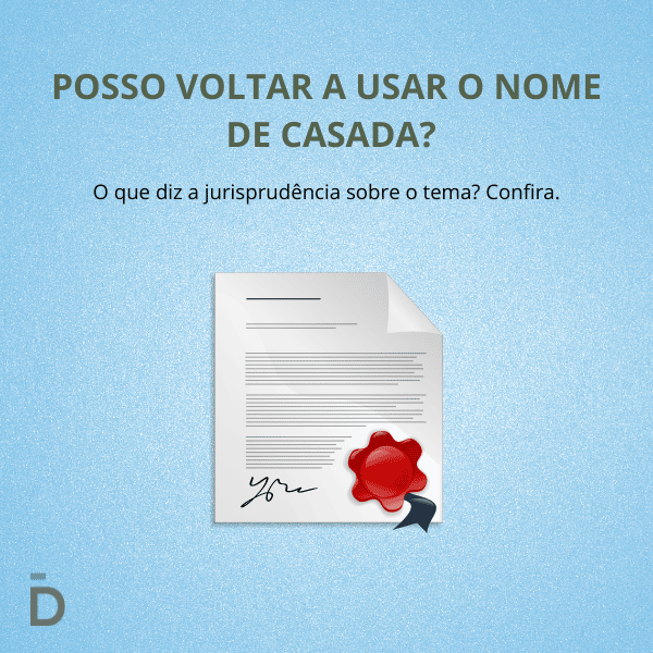 Posso voltar a usar o nome de casada?