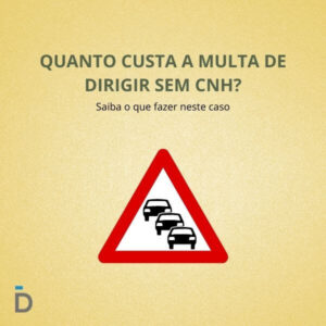 Quanto custa a multa de Dirigir sem CNH?