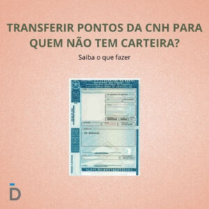 Transferir pontos da CNH para quem não tem carteira