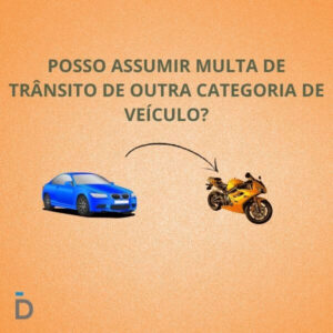 Posso assumir multa de trânsito de outra categoria de veículo?