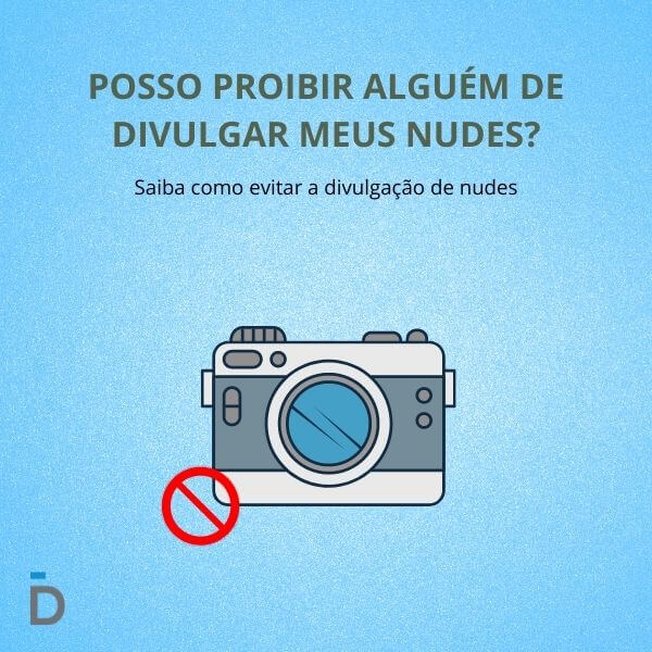 Posso proibir alguém de divulgar meus nudes?