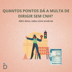 Quantos pontos dá a multa de Dirigir Sem CNH?