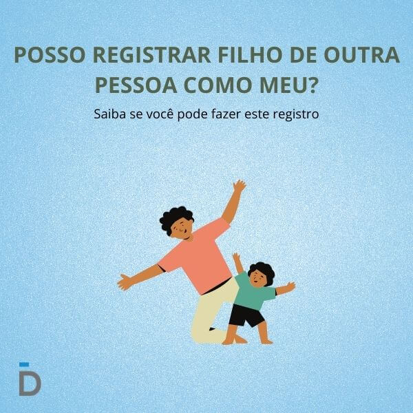 Posso registrar filho de outra pessoa como meu?