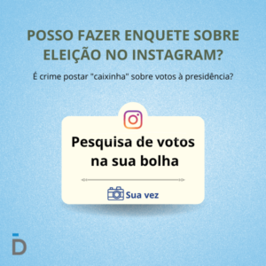 Posso fazer enquete sobre eleição no Instagram?
